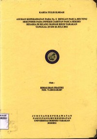 Asuhan Keperawatan Pada Ny. S Dengan Pasca Hecting Sekunder Pada Infeksi Jahitan Pasca Seksio Sesaria Di Ruang Mawar RSUD Tarakan Tanggal 25 s/d 26 Juli 2011