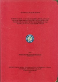 Hapusnya Hak Atas Tanah Karena Penelantaran Ditinjau Berdasarkan Peraturan Pemerintah Nomor 11 Tahun 2010 Tentang Penertiban Dan Pendayagunaan Tanah Terlantar