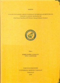 Analisis Manajemen Kredit Pemilikan Rumah Dalam Mengurangi Terjadinya Kredit Bermasalah (Studi Kasus Pada Bank BTN Kantor Cabang Pembantu Tarakan)