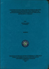 Kontribusi Bahan Organik Magnesium (Mg) Dari Serasah Daun Mangrove Yang Terdapat Di Kawasan Konservasi Mangrove Dan Bekantan (KKMB) Kota Tarakan