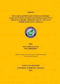 Pengaruh Kompensasi Terhadap Kinerja Karyawan Dengan Kepuasan Kerja Karyawan Sebagai Variabel Mediasi Pada PT. Nelayan Barokah Di Kota Tarakan
