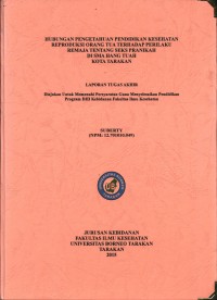 Hubungan Pengetahuan Pendidikan Kesehatan Reproduksi Orang Tua Terhadap Perilaku Remaja Tentang Seks Pranikah Di SMA Hang Tuah Kota Tarakan