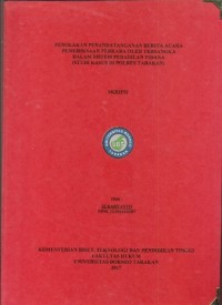 Penolakan Penandatanganan Berita Acara Pemeriksaan Perkara Oleh Tersangka Dalam Sistem Peradilan Pidana (Studi Kasus Di Polres Tarakan)