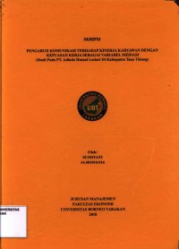 Pengaruh Komunikasi Terhadap Kinerja Karyawan Dengan Kepuasan Kerja Sebagai Variabel Mediasi (Studi Pada PT Adindo Hutani Lestari Di Kabupaten Tana Tidung)