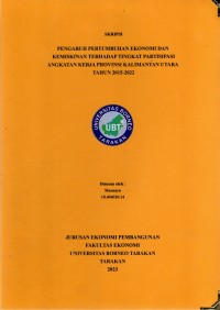 Pengaruh Pertumbuhan Ekonomi Dan Kemiskinan Terhadap Tingkat Partisipasi Angkatan Kerja Provinsi Kalimantan Utara Tahun 2015-2022
