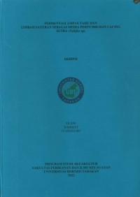 Fermentasi Ampas Tahu Dan Limbah Sayuran Sebagai Media Pertumbuhan Cacing Sutra (Tubifex Sp.)