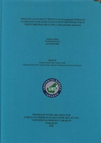 Pemanfaatan Daun Pepaya (Carica papaya) Sebagai Campuran Pakan Buatan Untuk Meningkatkan Pertumbuhan Ikan Nila (Oreochromis niloticus)