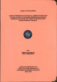 Asuhan Keperawatan Pada Tn. S Dengan Masalah Utama Gangguan Sensori Persepsi Halusinasi Pendengaran Di Ruang Teratai Rumah Sakit Umum Daerah Tarakan