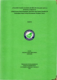 Analisis Usaha Tani Buah Melon (Cucumis melo L.) Di Kota Tarakan (Studi Kasus Pada Kelompok Tani Flora Dan Fauna Mandiri Di Kelurahan Juata Permai Kecamatan Tarakan Utara)
