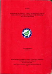 DAMPAK RE-ALIGNMENT FLIGHT INFORMATION REGION (FIR) 
INDONESIA-SINGAPURA TAHUN 2022 TERHADAP WILAYAH 
INDONESIA