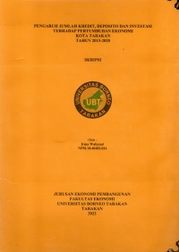 Pengaruh Jumlah Kredit, Deposito Dan Investasi Terhadap Pertumbuhan Ekonomi Kota Tarakan  Tahun 2013-2020