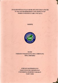 Analisis Penggunaan Skor Apache II Dan Apache IV Dalam Memprediksi Lama Rawat Inap Pasien Intensive Care Unit (ICU)