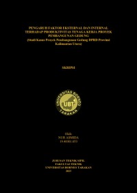 Pengaruh Faktor Eksternal Dan Internal Terhadap Produktivitas Tenaga Kerja Proyek Pembangunan Gedung (Studi Kasus Proyek Pembangunan Gedung DPRD Provinsi Kalimantan Utara)