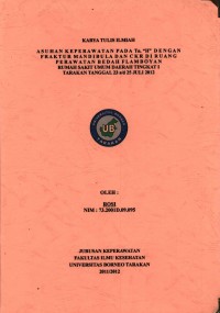 Asuhan Keperawatan Pada Tn. “H” Dengan Fraktur Mandibula Dan CKR Di Ruang Perawatan Bedah Flamboyan Rumah Sakit Umum Daerah Tingkat I Tarakan Tanggal 23 s/d 25 Juli 2012