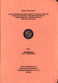 Asuhan Keperawatan Pada Klien Tn. U Dengan Masalah Utama Isolasi Sosial: Menarik Diri Di Ruang Teratai RSUD Tk. 1 Tarakan Tanggal 23 Juli s/d 25 Juli 2012