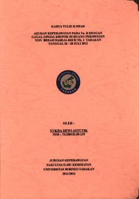 Asuhan Keperawatan Pada Tn. B Dengan Gagal Ginjal Kronik Di Ruang Perawatan Non Bedah Dahlia RSUD Tk. I Tarakan Tanggal 26–28 Juli 2012