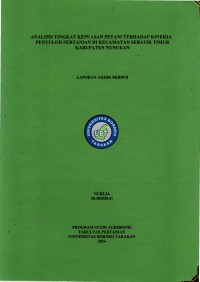 Analisis Tingkat Kepuasan Petani Terhadap Kinerja Penyuluh Pertanian Di Kecamatan Sebatik Timur Kabupaten Nunukan
