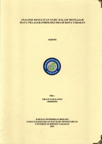 Analisis Kesulitan Guru Dalam Mengajar Mata Pelajaran Biologi SMA Di Kota Tarakan