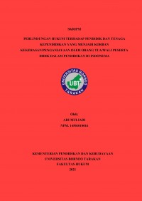 Perlindungan Hukum Terhadap Pendidik dan Tenaga Kependidikan yang Menjadi Korban  Kekerasan/Penganiayaan Oleh Orang Tua/Wali Peserta Didik Dalam Pendidikan Di Indonesia