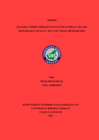 Analisis Yuridis Terhadap Penjatuhan Pidana Pelaku Kepemilikan Senjata Api yang Tidak Memiliki Izin