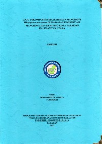 Laju Dekomposisi Serasah Daun Mangrove Rhizophora mucronata Di Kawasan Konservasi Mangrove Dan Kepiting Kota Tarakan Kalimantan Utara