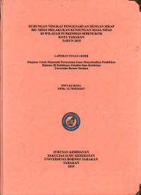 Hubungan Tingkat Pengetahuan Dengan Sikap Ibu Nifas Melakukan Kunjungan Masa Nifas Di Wilayah Puskesmas Sebengkok Kota Tarakan Tahun 2015