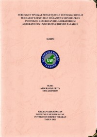 Hubungan Tingkat Pengetahuan Tentang Covid-19 Terhadap Kepatuhan Mahasiswa Menerapkan Protokol Kesehatan Di Laboratorium Keperawatan Universitas Borneo Tarakan