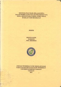 Meningkatkan Hasil Belajar Siswa Dalam Pembelajaran IPA Materi Sistem Tata Surya Menggunakan Media Audio Visual Di Kelas VI SDN 004 Sesayap