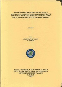 Meningkatkan Hasil Belajar IPA Dengan Menggunakan Model Pembelajaran Kooperatif Tipe Index Card Match Berbantuan Media Audio Visual Pada Kelas III A SDN 016 Tarakan