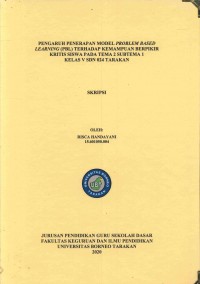 Pengaruh Penerapan Model Problem Based Learning (PBL) Terhadap Kemampuan Berpikir Kritis Siswa Pada Tema 2 Subtema 1 Kelas V SDN 024 Tarakan