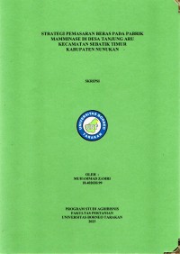 Strategi Pemasaran Beras Pada Pabrik Mamminase Di Desa Tanjung Aru Kecamatan Sebatik Timur Kabupaten Nunukan