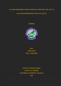 Analisis Performa Mesin Penepung Tipe Disc Mill FFC-15 Dalam Memproduksi Tepung Jagung
