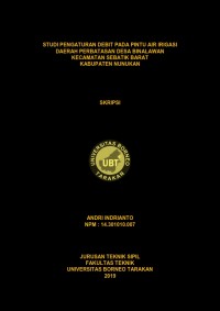 Studi Pengaturan Debit Pada Pintu Air Irigasi Daerah Perbatasan Desa Binalawan Kecamatan Sebatik Barat Kabupaten Nunukan