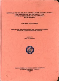 Hubungan Pengetahuan Wanita Usia Subur Tentang IVA Test Dengan Perilaku Melakukan IVA Test Di Wilayah Puskesmas Gunung Lingkas Kota Tarakan