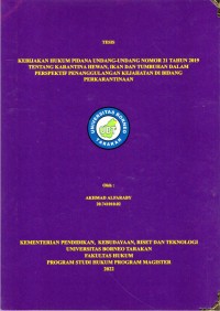 Kebijakan Hukum Pidana Undang Undang Nomor 21 Tahun 2019 Tentang Karantina Hewan, Ikan Dan Tumbuhan Dalam Perspektif Penanggulangan Kejahatan Di Bidang Perkarantinaan