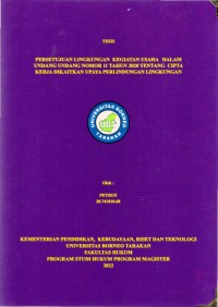 PERSETUJUAN LINGKUNGAN KEGIATAN USAHA DALAM UNDANG-UNDANG NOMOR 11 TAHUN 2020 TENTANG CIPTA KERJA DIKAITKAN UPAYA PERLINDUNGAN LINGKUNGAN