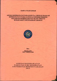Asuhan Keperawatan Pada Klien Tn. J Dengan Masalah Keperawatan Utama Gangguan Sensori Persepsi: Halusinasi Pendengaran Di Ruang Teratai Rumah Sakit Umum Daerah Tarakan