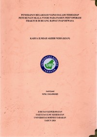 Penerapan Relaksasi Napas Dalam Terhadap Penurunan Skala Nyeri Pada Pasien Post Operasi Fraktur Di Ruang Rawat Inap Dewasa