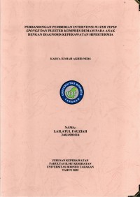PERBANDINGAN PEMBERIAN INTERVENSI WATER TEPID SPONGE DAN PLESTER KOMPRES DEMAM PADA ANAK DENGAN DIAGNOSIS KEPERAWATAN HIPERTERMIA