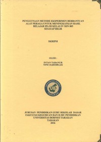 Penggunaan Metode Eksperimen Berbantuan Alat Peraga Untuk Meningkatkan Hasil Belajar IPA Di Kelas IV SDN 005 Sesayap Hilir