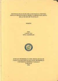 Meningkatkan Hasil Belajar Bahasa Indonesia Dengan Menggunakan Media Gambar Pada Siswa Kelas III SDN 007 Pujungan