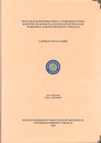 Pengaruh Konsumsi Omega 3 Terhadap Fungsi Kognitif Anak Balita (12-24 Bulan) Di Wilayah Puskesmas Karang Rejo Kota Tarakan