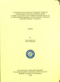 A Comparative Study On Students’ Writing Achievement Between School Based Curriculum (KTSP) And Curriculum Of 2013 (K-13) At The Eighth Graders Of SMP Negeri 5 Tarakan And SMP Negeri 7 Tarakan