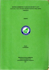 Sistem Agribisnis Usahatani Rumput Laut (Eucheuma cottonii) Di Kelurahan Pantai Amal Kota Tarakan