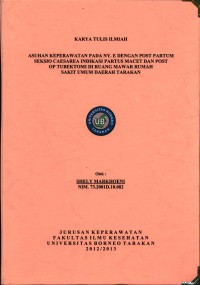 Asuhan Keperawatan Pada Ny. E Dengan Post Partum Seksio Caesarea Indikasi Partus Macet Dan Post Op Tubektomi Di Ruang Mawar Rumah Sakit Umum Daerah Tarakan