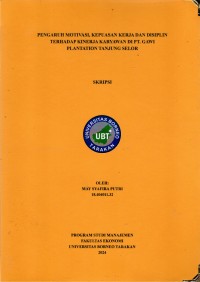 Pengaruh Motivasi, Kepuasan Kerja Dan Disiplin Terhadap Kinerja Karyawan Di PT. Gawi Plantation Tanjung Selor