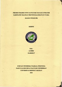 Prosesi Tradisi Nuwi Ulung Suku Dayak Lundayeh Kabupaten Malinau Provinsi Kalimantan Utara (kajian Folklor)