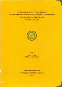 Analisis Pendapatan Industri Kecil Meubel Sebelum Dan Sesudah PERMENHUT No.55 Tentang Penatausahaan Hasil Hutan Di Kota Tarakan