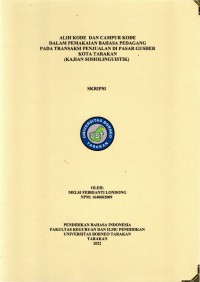 Alih Kode Dan Campur Kode Dalam Pemakaian Bahasa Pedagang Pada Transaksi Penjualan Di Pasar Gusher Kota Tarakan (Kajian Sosiolinguistik)