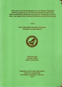 Pengaruh Faktor Intrinsik Dan Ekstrinsik Terhadap Motivasi Kerja Dan Strategi Peningkatan Motivasi Kerja Supervisor (Mandor Dan Kerani Tanaman) Di PT. FAP AGRI, Tbk Kabupaten Nunukan Provinsi Kalimantan Utara